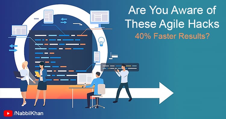 Are You Aware of These Agile Hacks for 40% Faster Results?