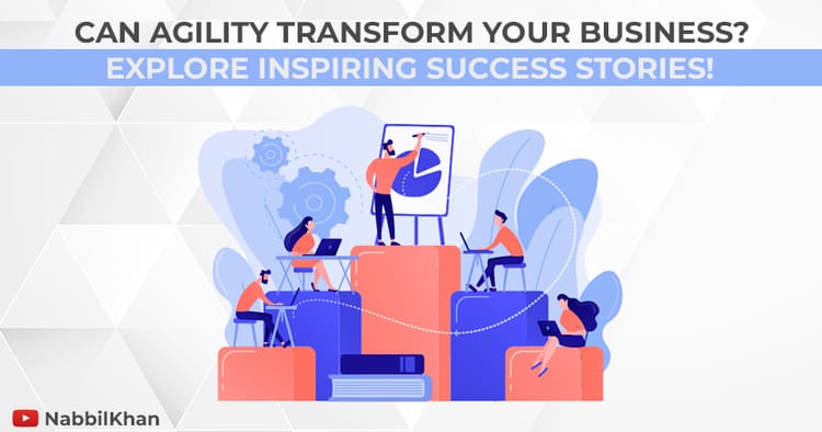 Can agility transform your business? Explore inspiring success stories!