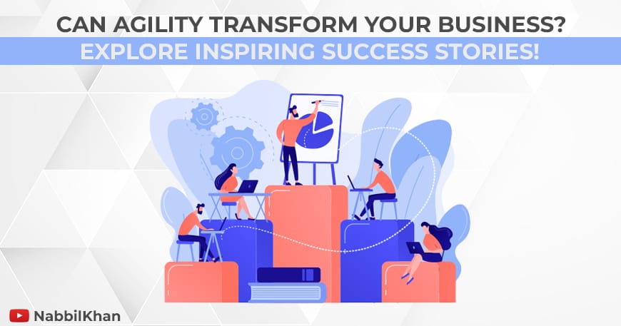 Can agility transform your business? Explore inspiring success stories!